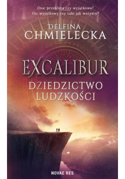 Excalibur. Dziedzictwo ludzkości