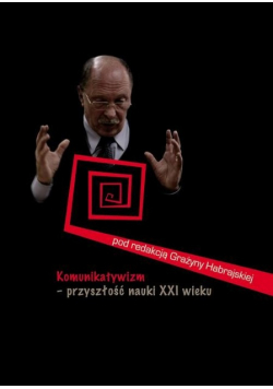 Komunikatywizm - przyszłość nauki XXI wieku