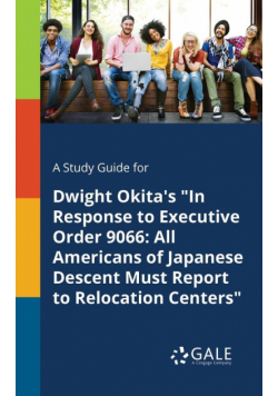 A Study Guide for Dwight Okita's "In Response to Executive Order 9066