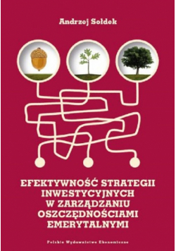 Efektywność strategii inwestycyjnych w zarządzaniu oszczędnościami emerytalnymi