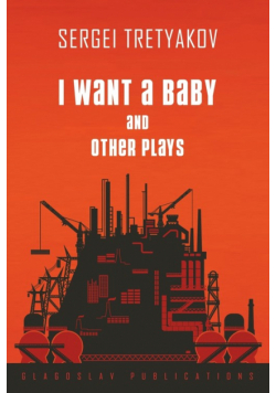 I Want a Baby and Other Plays