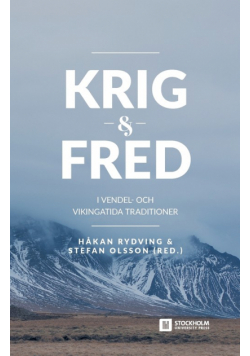 Krig och fred i vendel- och vikingatida traditioner
