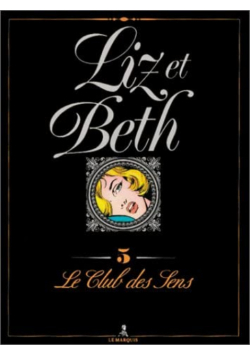 Le marquis liz et beth tom 5  le club des sens