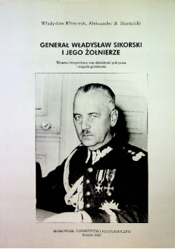 Generał Władysław Sikorski i jego żołnierze