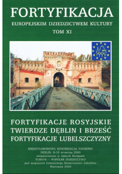 Fortyfikacja europejskim dziedzictwem kultury. Tom XVI