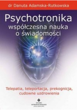 Psychotronika Współczesna nauka o świadomości
