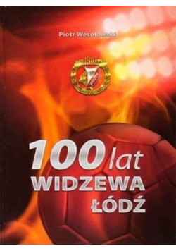 100 lat Widzewa Łódź
