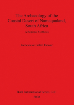 The Archaeology of the Coastal Desert of Namaqualand, South Africa