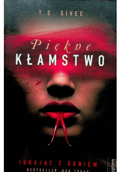 Piękne kłamstwo Igrając z ogniem