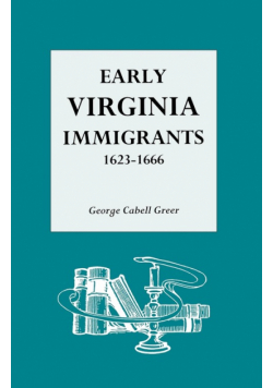 Early Virginia Immigrants, 1623-1666