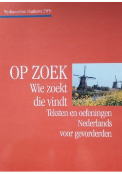 OP ZOEK Wie zoekt die vindt Teksten en oefeningen Nederlands voor gevorderden