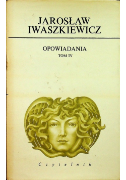 Iwaszkiewicz Opowiadania Tom IV