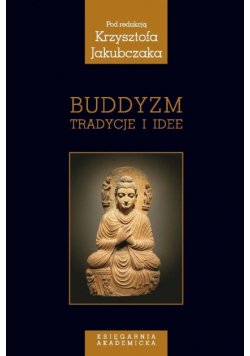Buddyzm. Tradycje i idee
