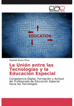 La Unión entre las Tecnologías y la Educación Especial