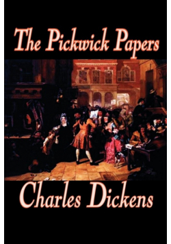 The Pickwick Papers by Charles Dickens, Fiction, Literary