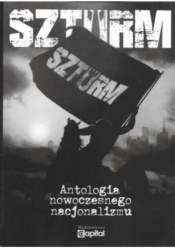 Szturm Antologia nowoczesnego nacjonalizmu
