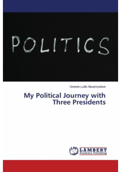 My Political Journey with Three Presidents