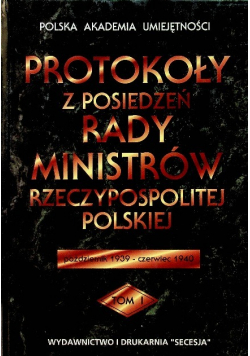 Protokoły z posiedzeń rady ministrów Rzeczypospolitej Polskiej Tom I