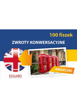 Angielski. 100 fiszek. Zwroty konwersacyjne