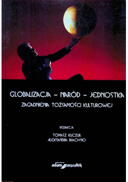 Globalizacja – Naród – Jednostka