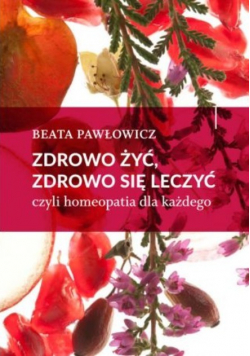Zdrowo żyć zdrowo się leczyć