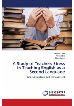 A Study of Teachers Stress in Teaching English as a Second Language