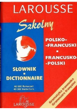 Słownik szkolny Polsko - francuski francusko - polski