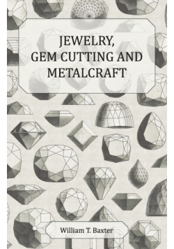 Jewelry, Gem Cutting and Metalcraft