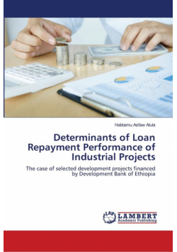 Determinants of Loan Repayment Performance of Industrial Projects