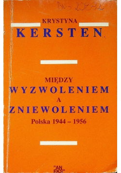 Między wyzwoleniem a zniewoleniem Polska 1944 1956