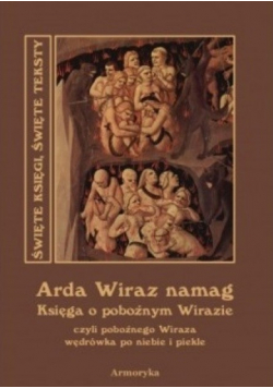 Arda Wiraz namag Księga o pobożnym Wirazie czyli pobożnego Wiraza wędrówka po niebie i piekle