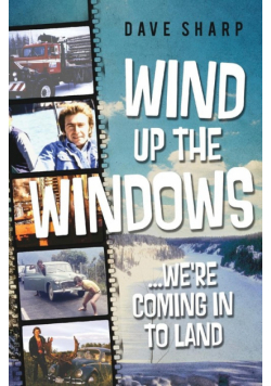 Wind Up The Windows ...We're Coming In To Land