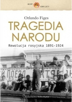 Tragedia narodu Rewolucja rosyjska 1891 - 1924