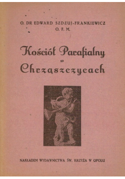 Kościół Parafialny w Chrząszczycach 1947 r.