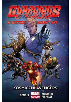 Strażnicy Galaktyki T.1 Kosmiczni Avengers