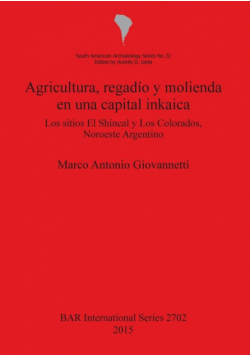 Agricultura regadío y molienda en una capital inkaica