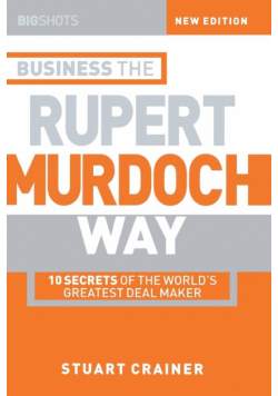 Big Shots, Business the Rupert Murdoch Way