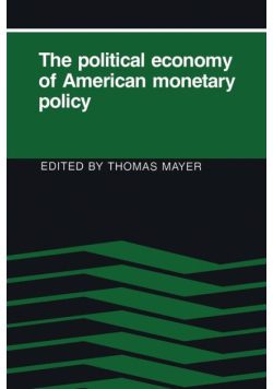 The Political Economy of American Monetary Policy