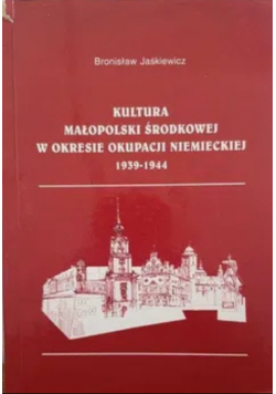 Kultura Małopolski Środkowej w okresie okupacji