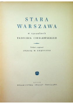 Stara Warszawa w rysunkach Tadeuszach Cieślewskiego