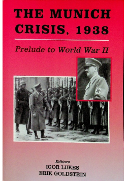 The Munich Crisis 1938 Prelude to World War II
