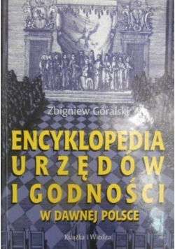 Encyklopedia urzędów i godności w dawnej Polsce