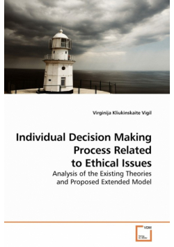 Individual Decision Making Process Related to Ethical Issues