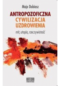 Antropozoficzna cywilizacja uzdrowienia