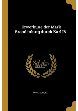 Erwerbung der Mark Brandenburg durch Karl IV.