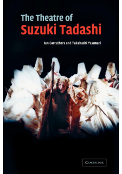 The Theatre of Suzuki Tadashi