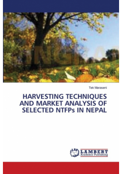Harvesting Techniques And Market Analysis Of Selected Ntfps In Nepal