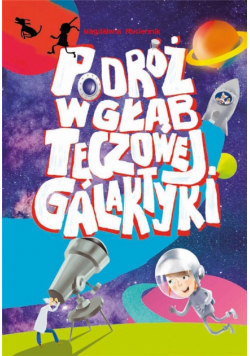 Podróż w głąb Tęczowej Galaktyki