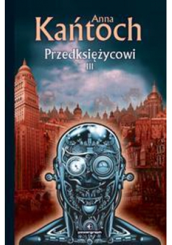 Przedksiężycowi. Tom III