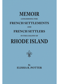Memoir Concerning the French Settlements and French Settlers in the Colony of Rhode Island